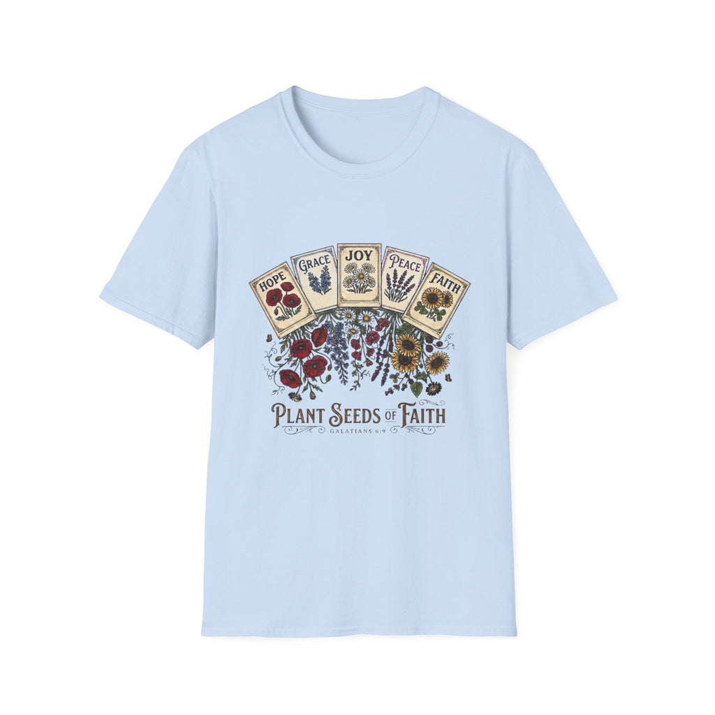 Plant Seeds Of Faith T-Shirt