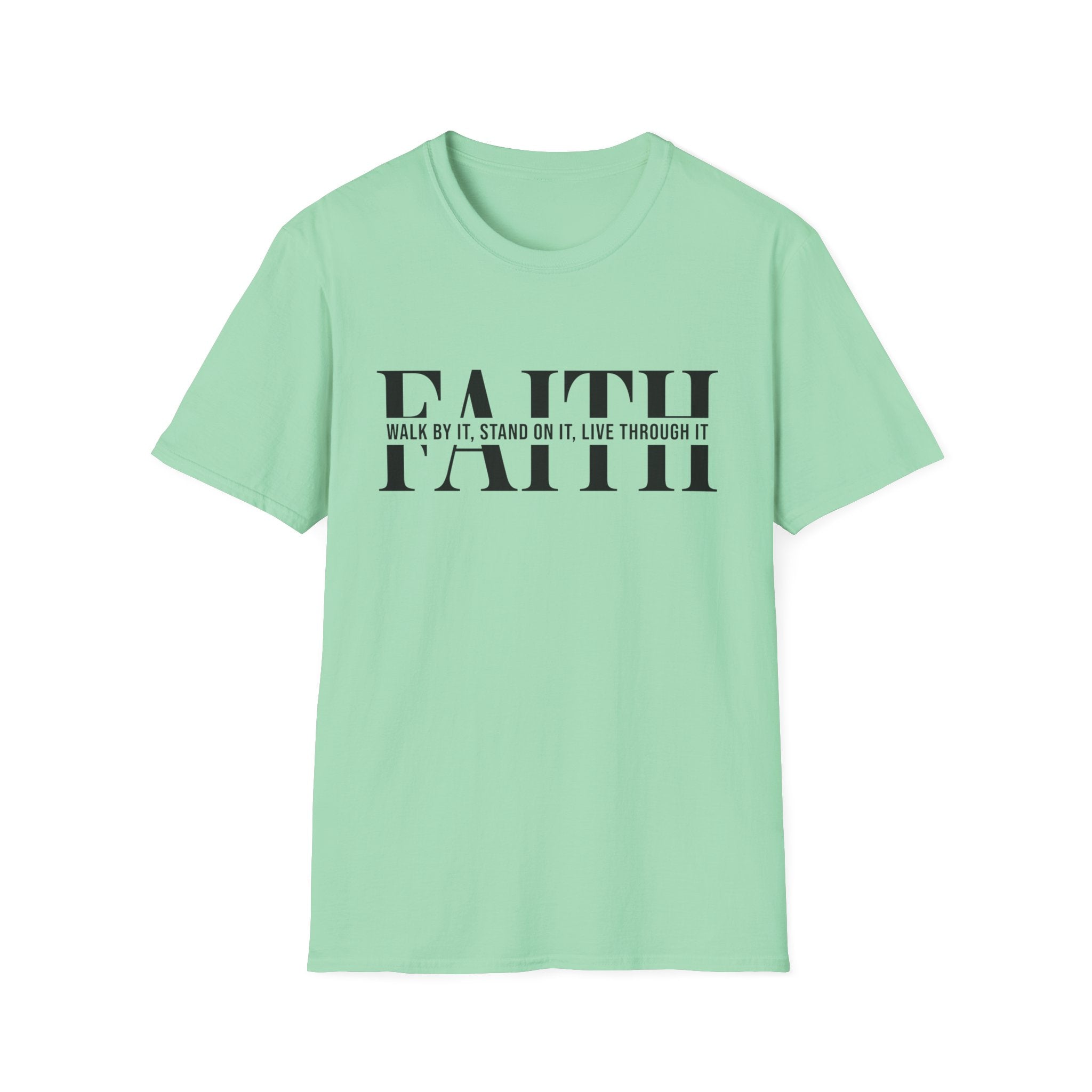 Faith Walk By It T-Shirt