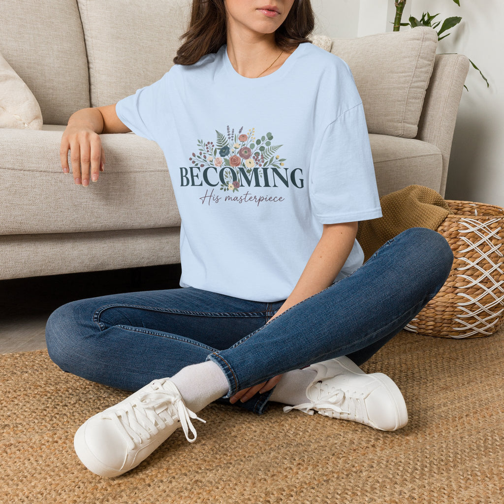 Becoming His Masterpiece T-Shirt