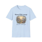 Bloom With Courage T-Shirt