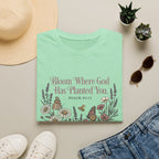 Bloom Where God T-Shirt