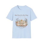 His Word Is My Way T-Shirt