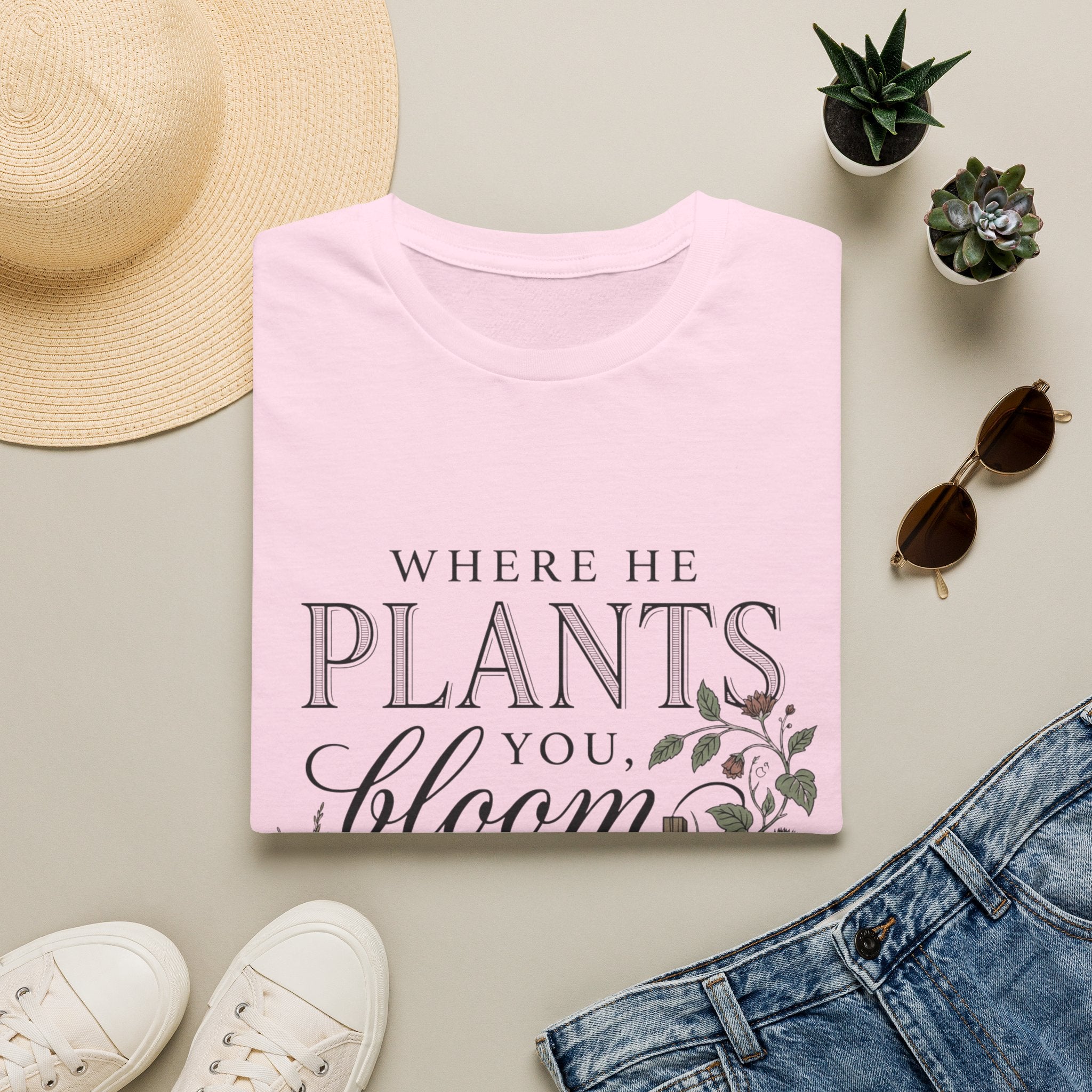 Where He Plants You T-Shirt