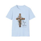 Be Still T-Shirt