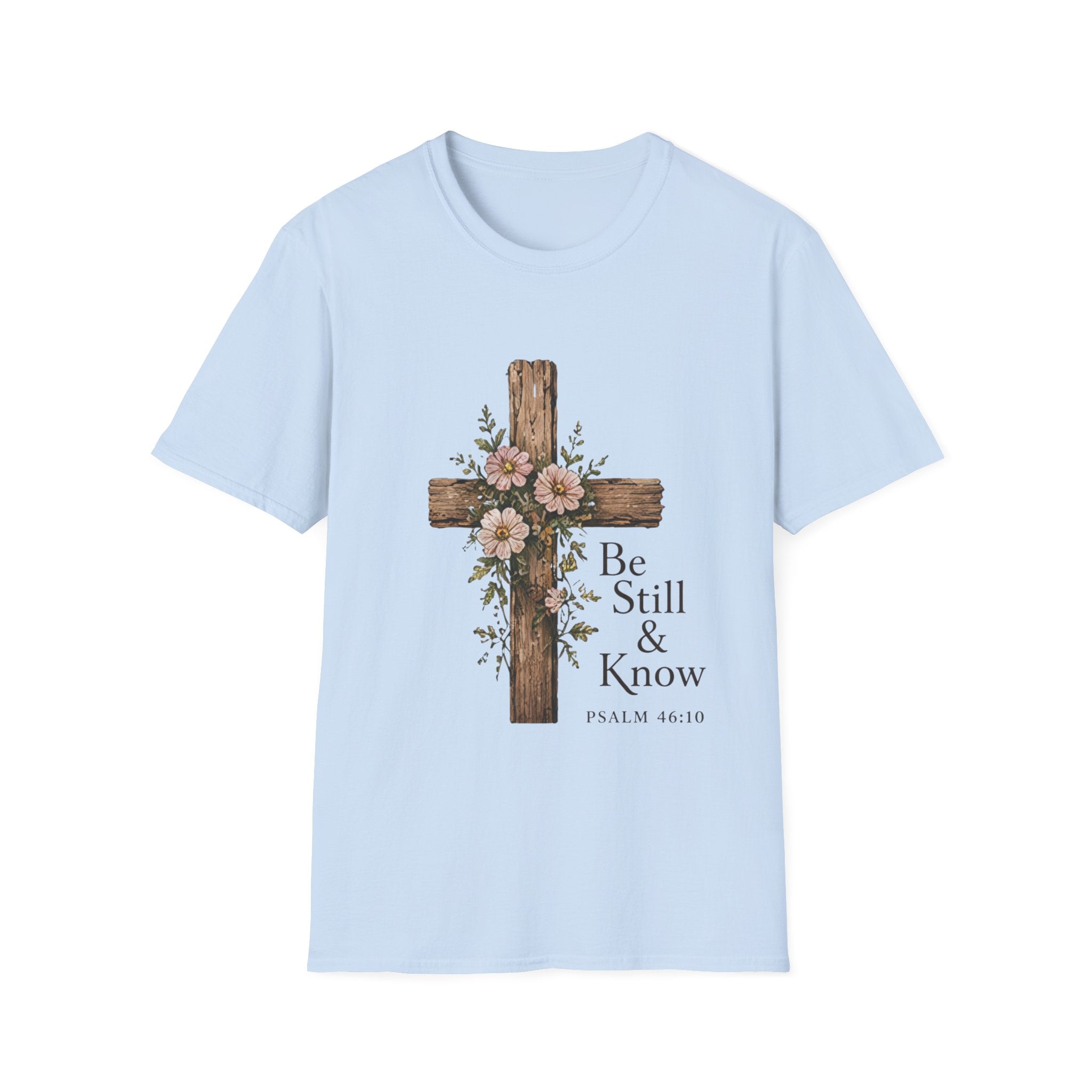 Be Still T-Shirt
