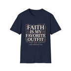 Faith Is My Favorite Outfit T-Shirt