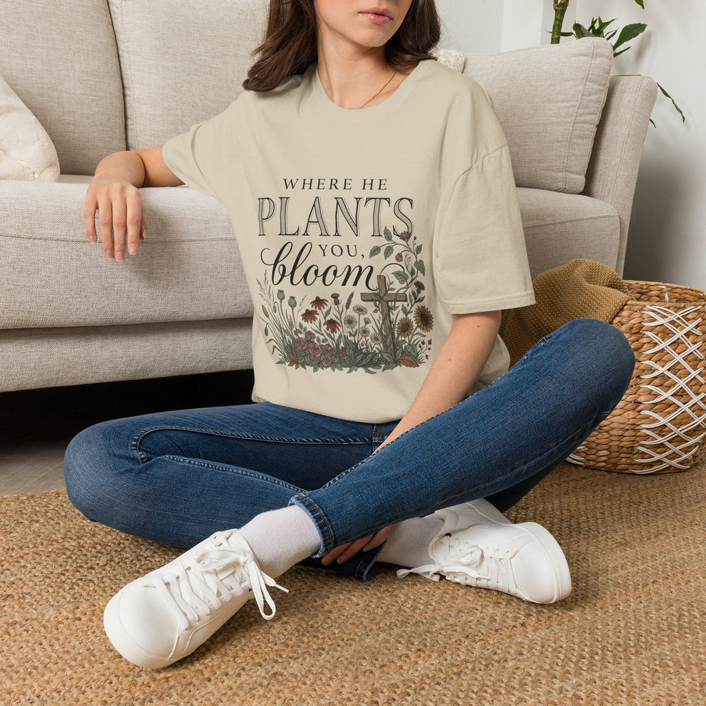 Where He Plants You T-Shirt