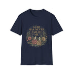 God Has Never Failed T-Shirt