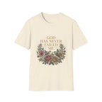 God Has Never Failed T-Shirt