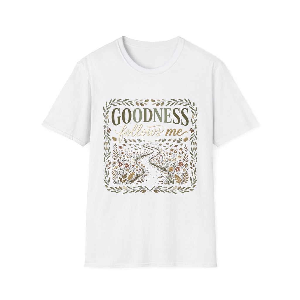 Goodness Follows Me T-Shirt