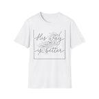 His Way Is Better T-Shirt