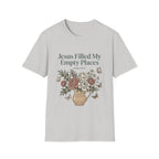 Jesus Filled My Empty Places T-Shirt