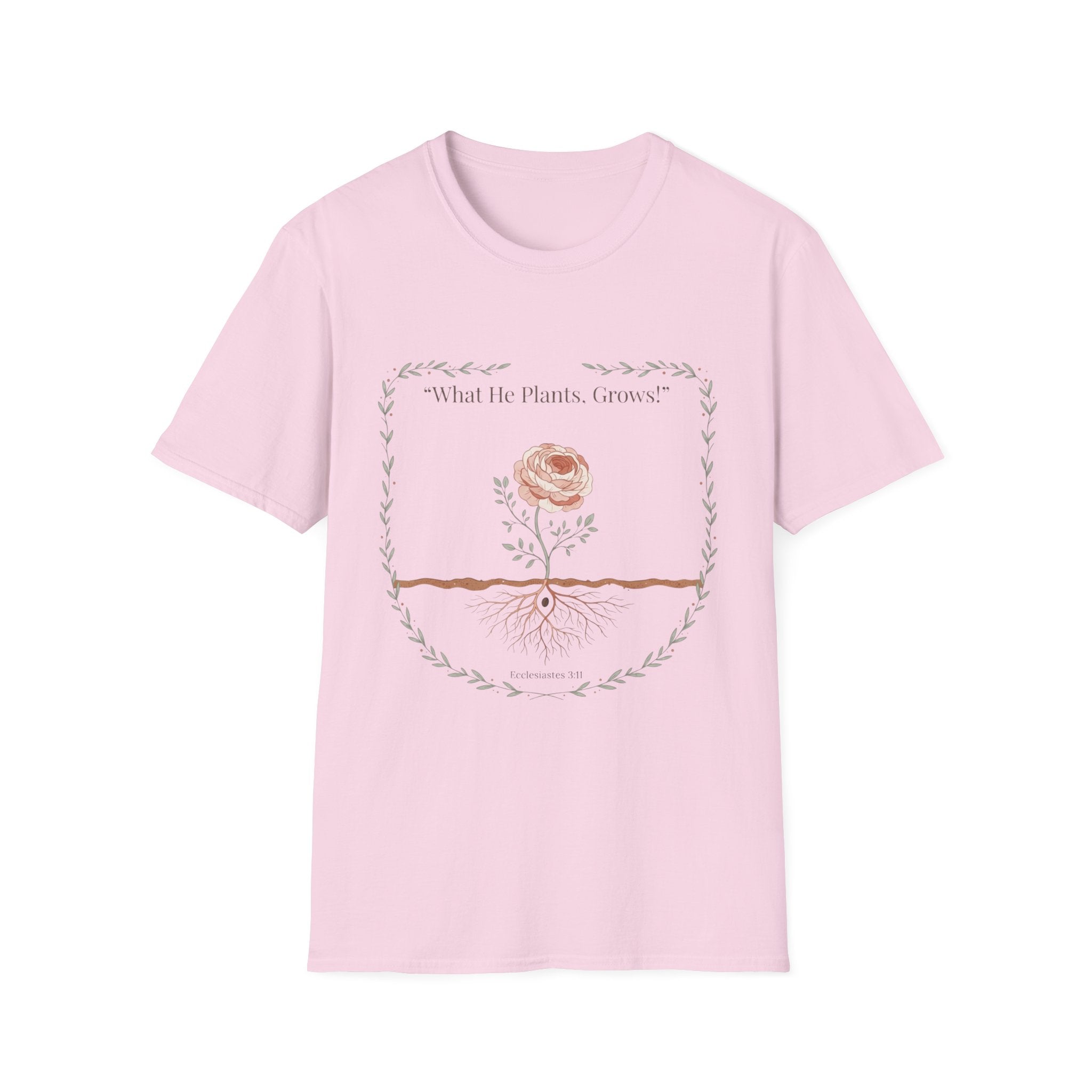 What He Plants Grows T-Shirt