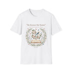 He Knows My Name T-Shirt