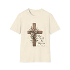Be Still T-Shirt
