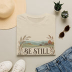 Be Still T-Shirt