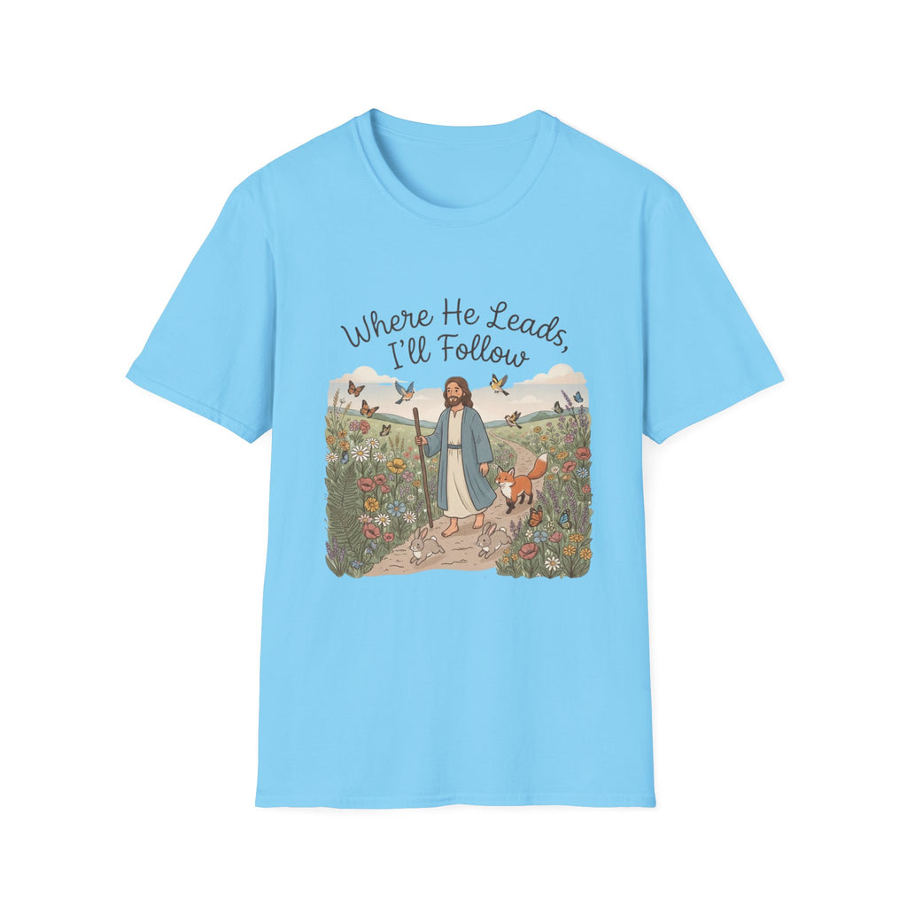 Where He Leads T-Shirt