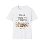 Bloom Where You Are Planted T-Shirt