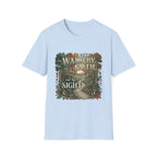 Walk By Faith Not By Sight T-Shirt