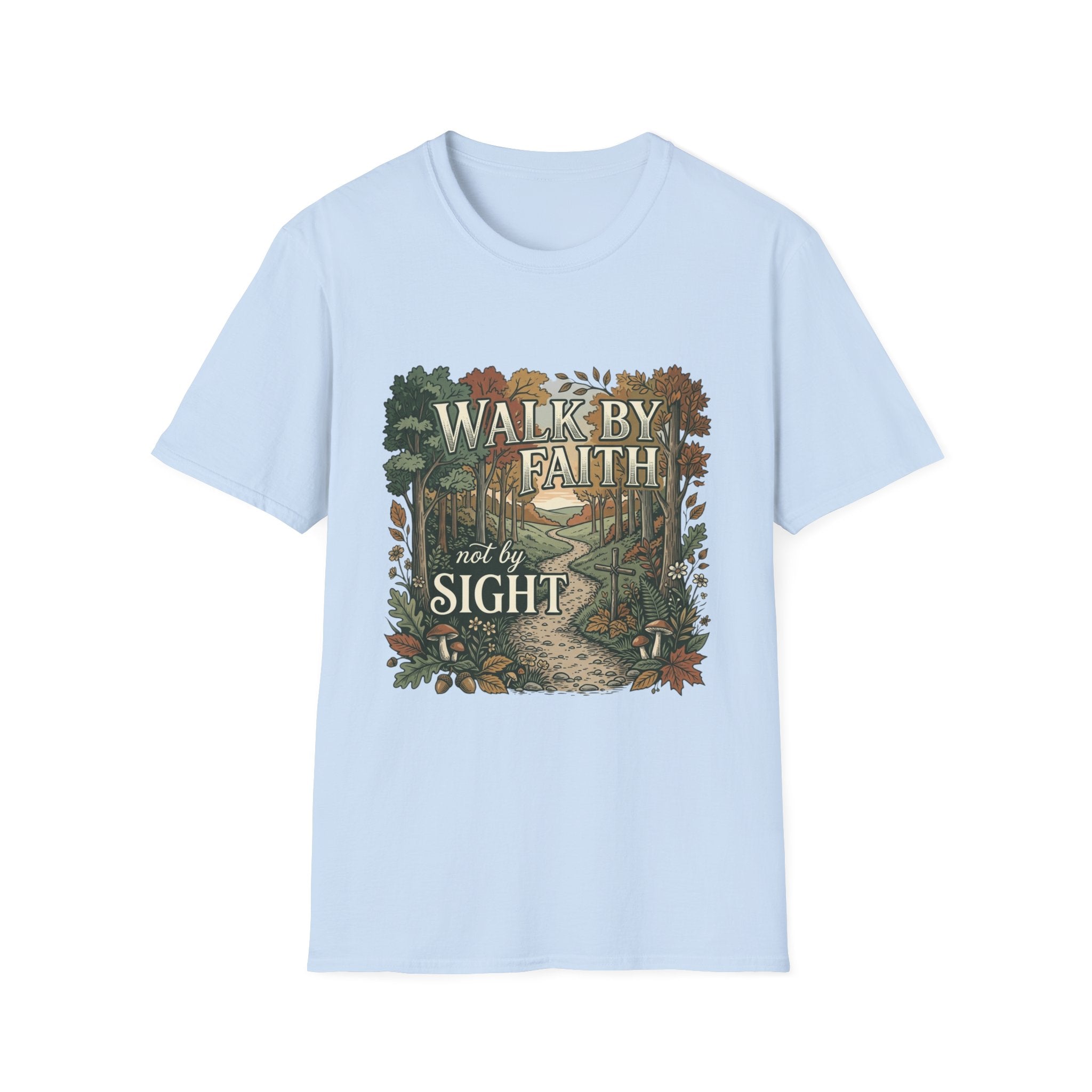 Walk By Faith Not By Sight T-Shirt