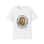 Strong And Courageous T-Shirt