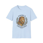 Strong And Courageous T-Shirt