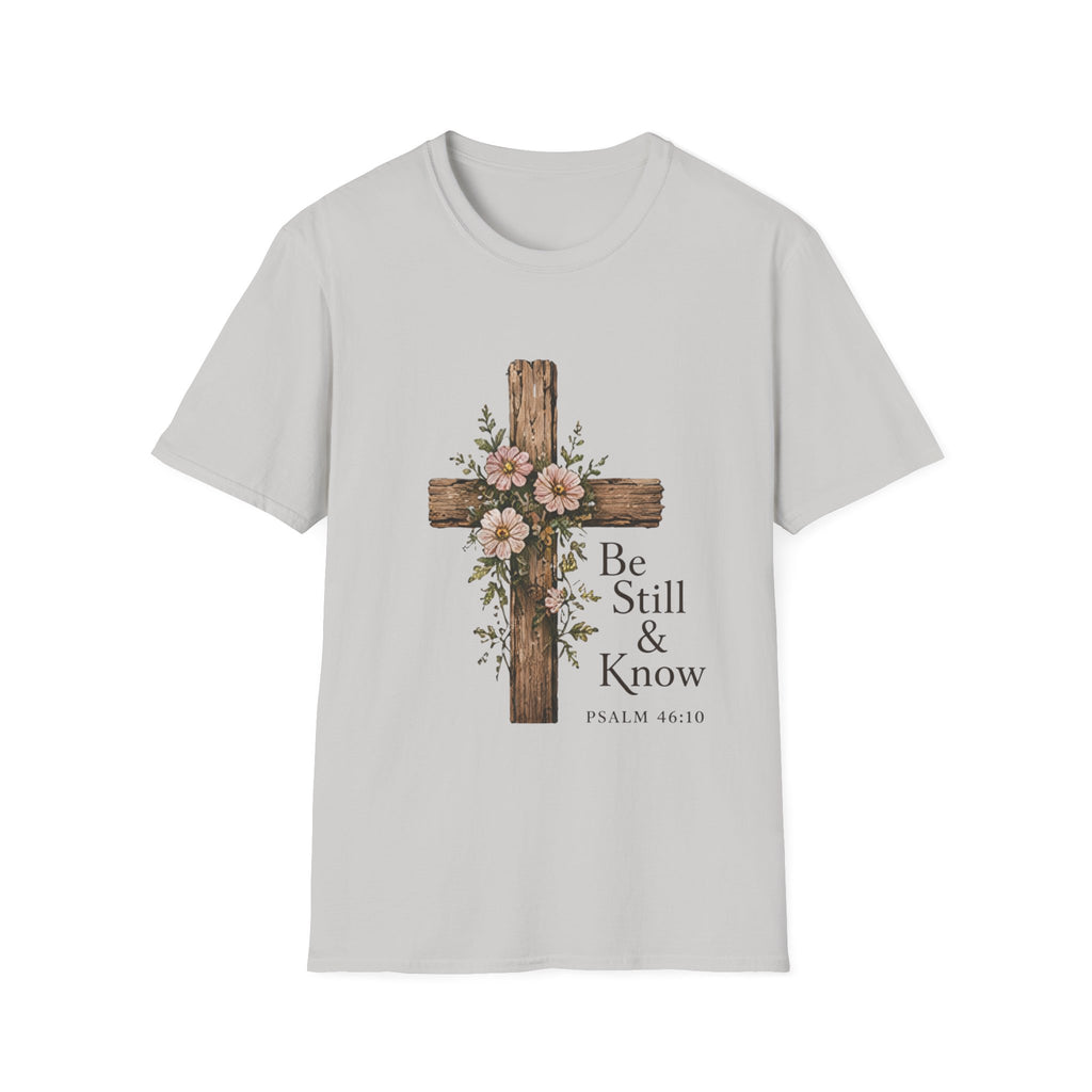 Be Still T-Shirt