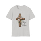 Be Still T-Shirt