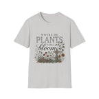 Where He Plants You T-Shirt