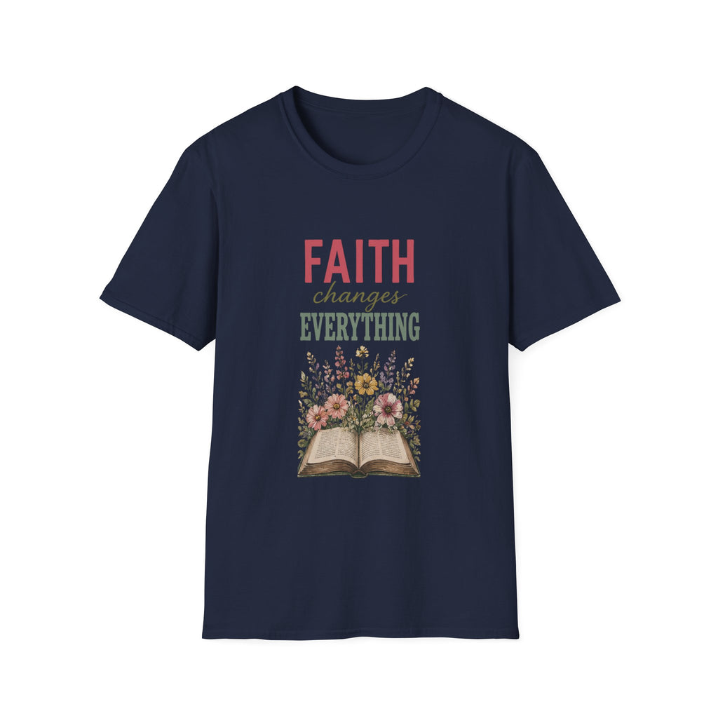 Faith Changes Everything T-Shirt