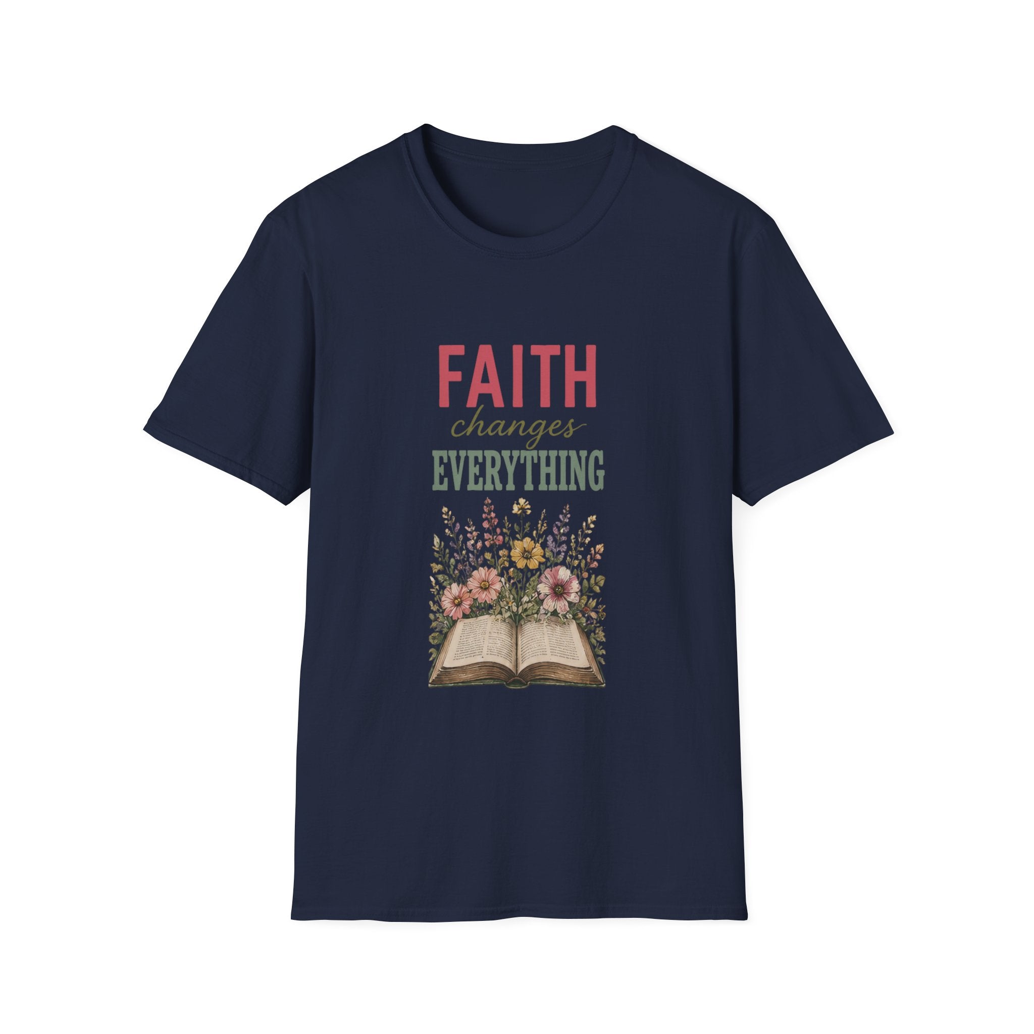 Faith Changes Everything T-Shirt