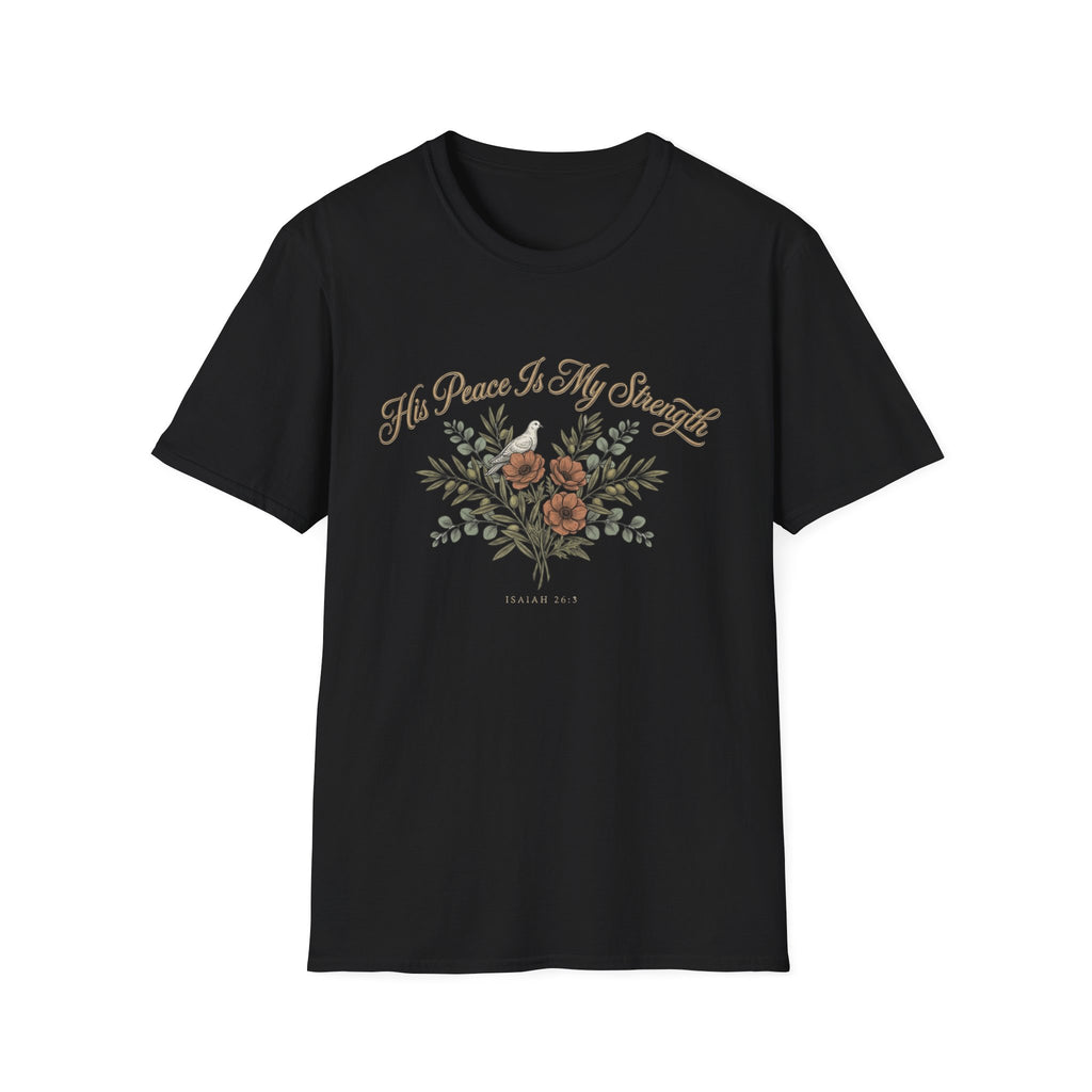 His Peace Is My Strength T-Shirt