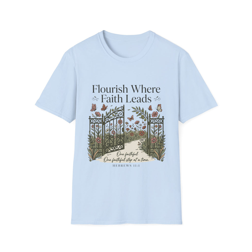 Flourish Where Faith Leads T-Shirt