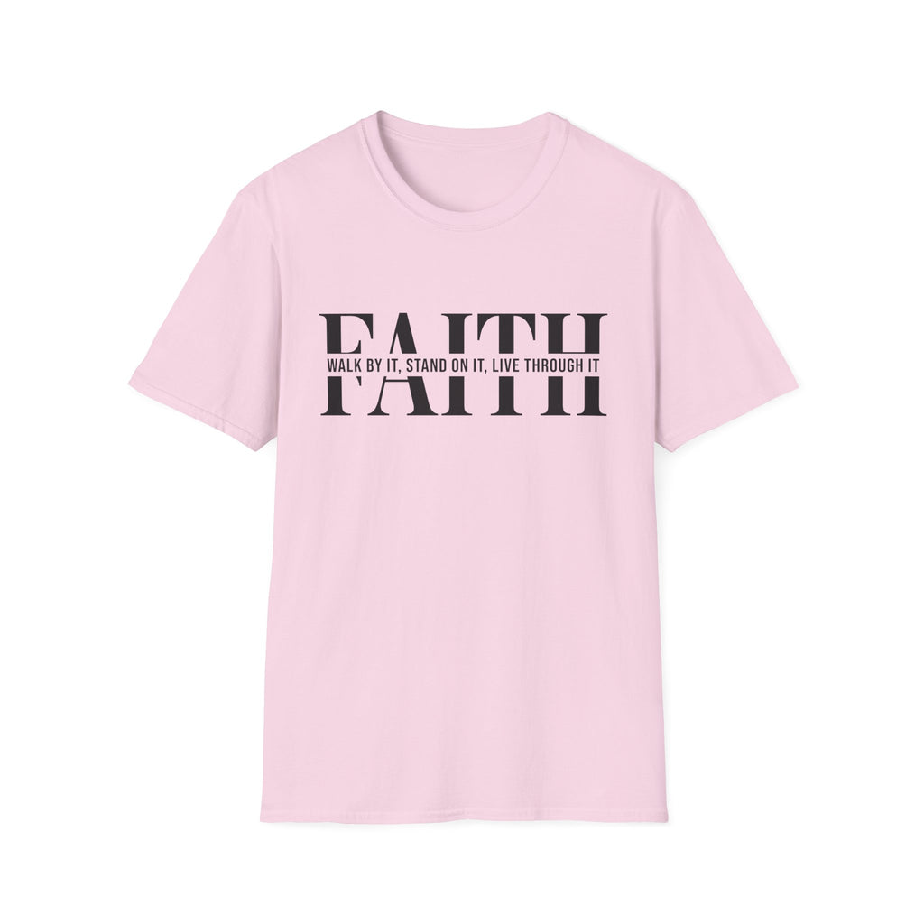 Faith Walk By It T-Shirt