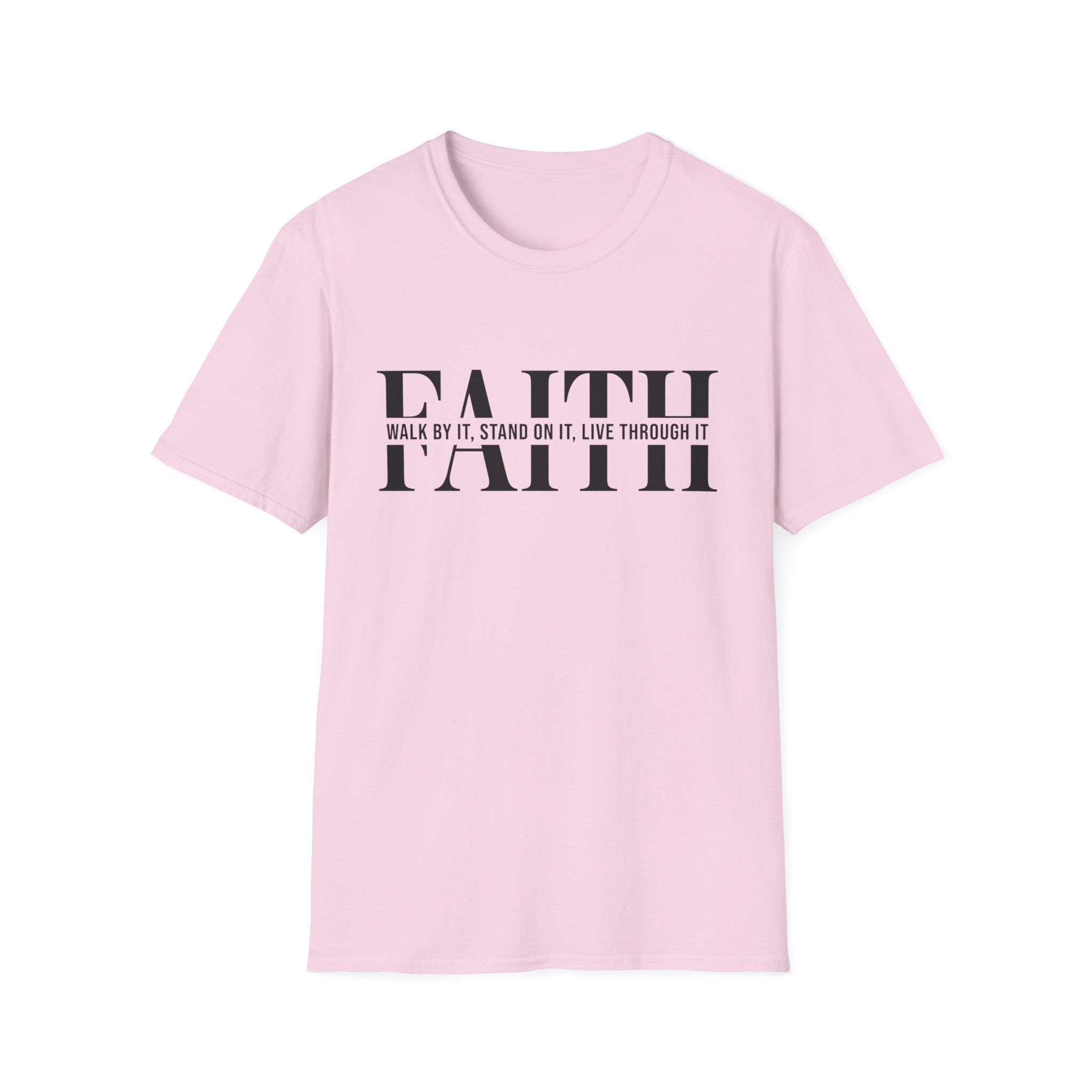Faith Walk By It T-Shirt