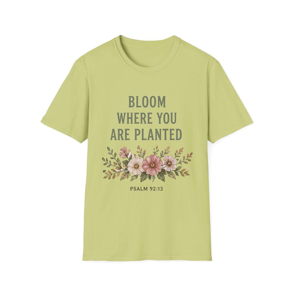 Bloom Where You Are Planted T-Shirt