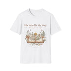 His Word Is My Way T-Shirt