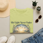 His Light Never Fades T-Shirt