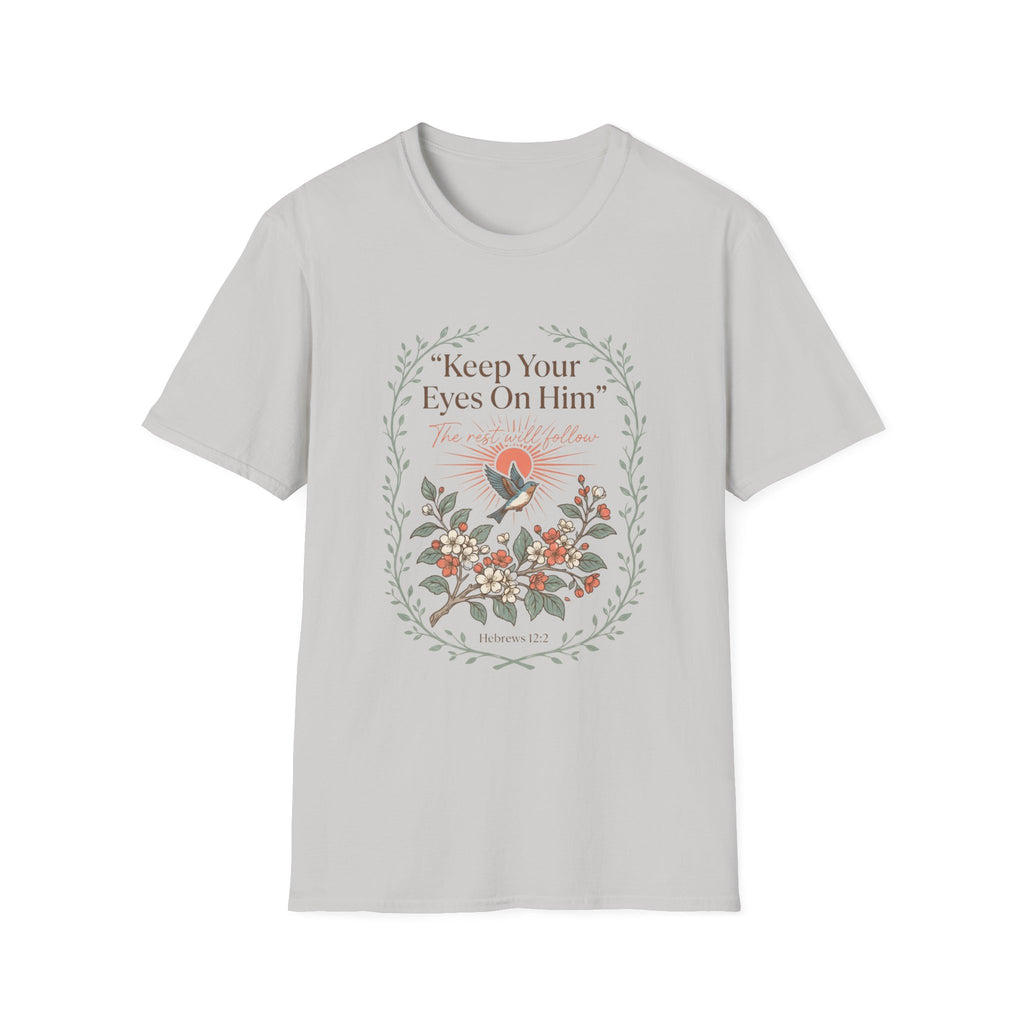 Keep Your Eyes On Him T-Shirt