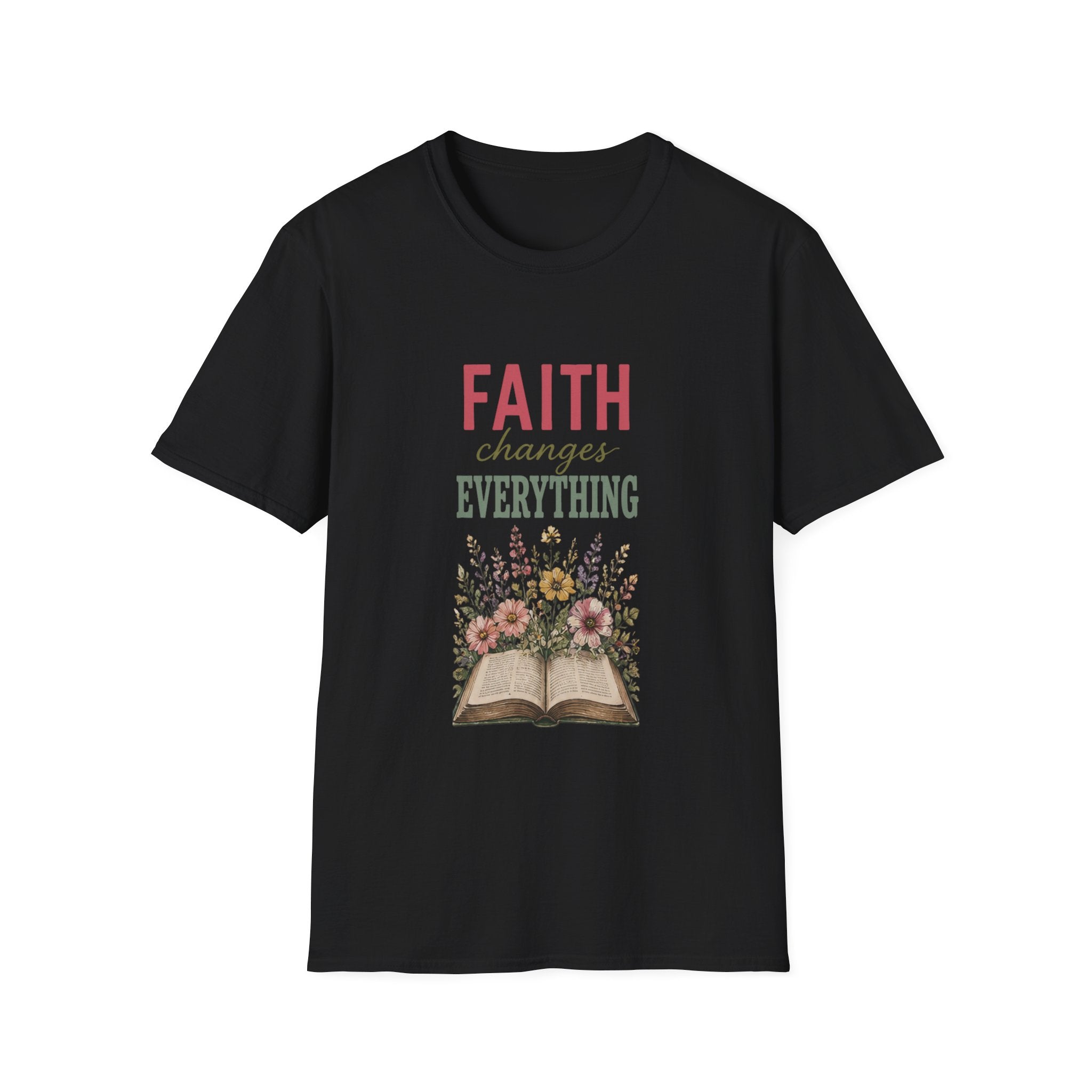 Faith Changes Everything T-Shirt