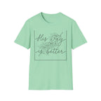 His Way Is Better T-Shirt