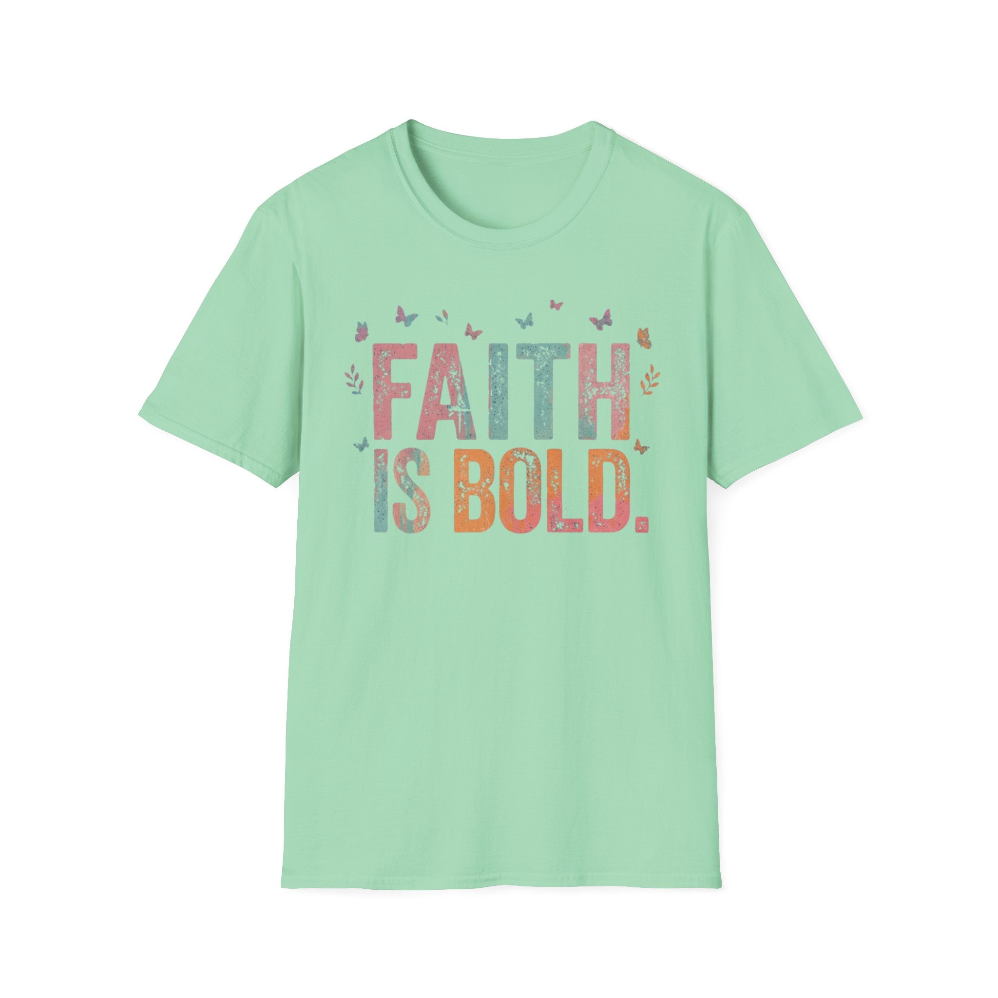 Faith Is Bold T-Shirt