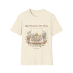 His Word Is My Way T-Shirt