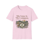 His Voice Is My Compass T-Shirt