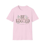Be Rooted T-Shirt
