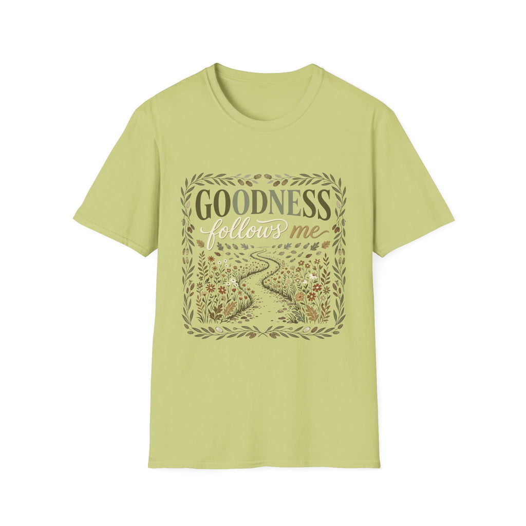 Goodness Follows Me T-Shirt
