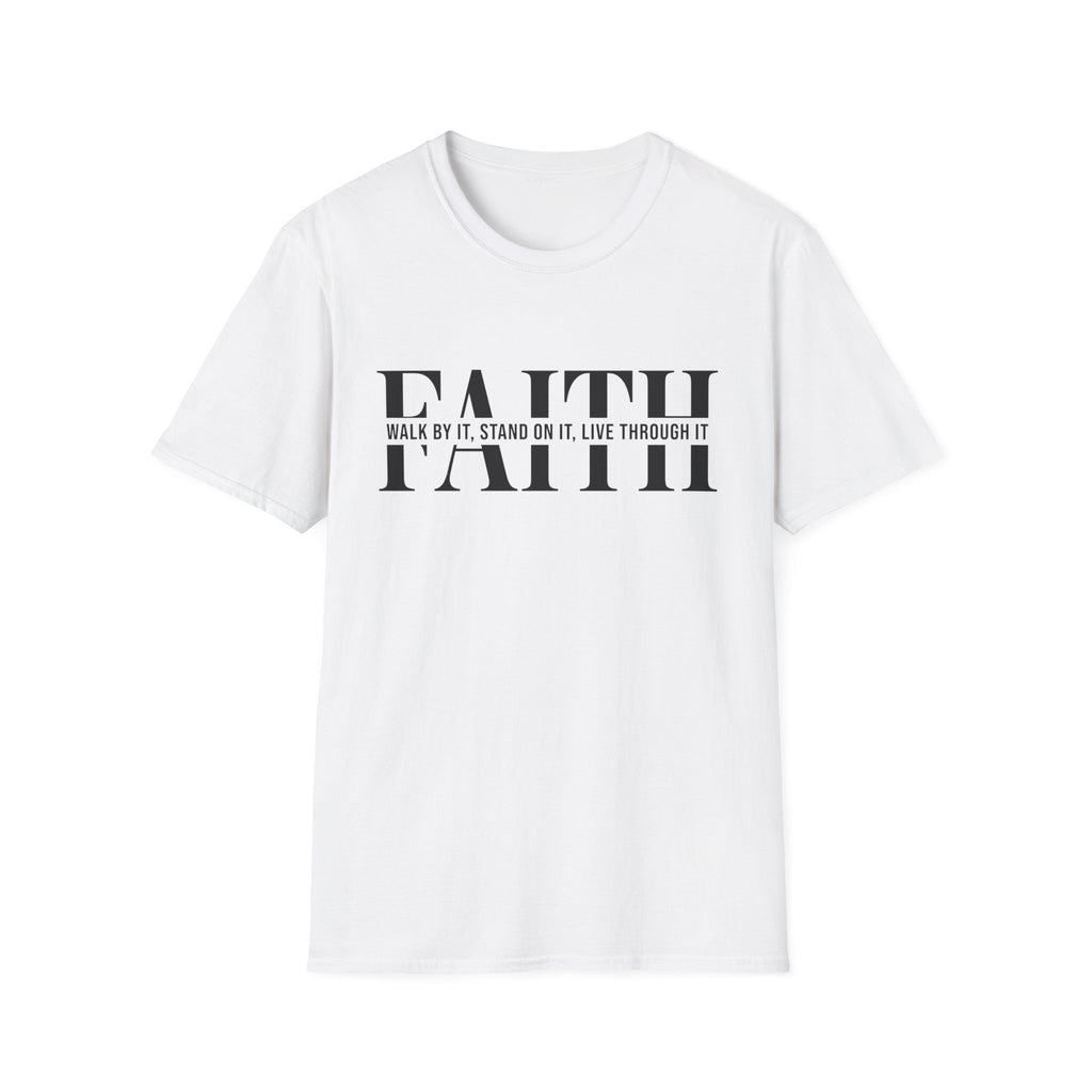 Faith Walk By It T-Shirt