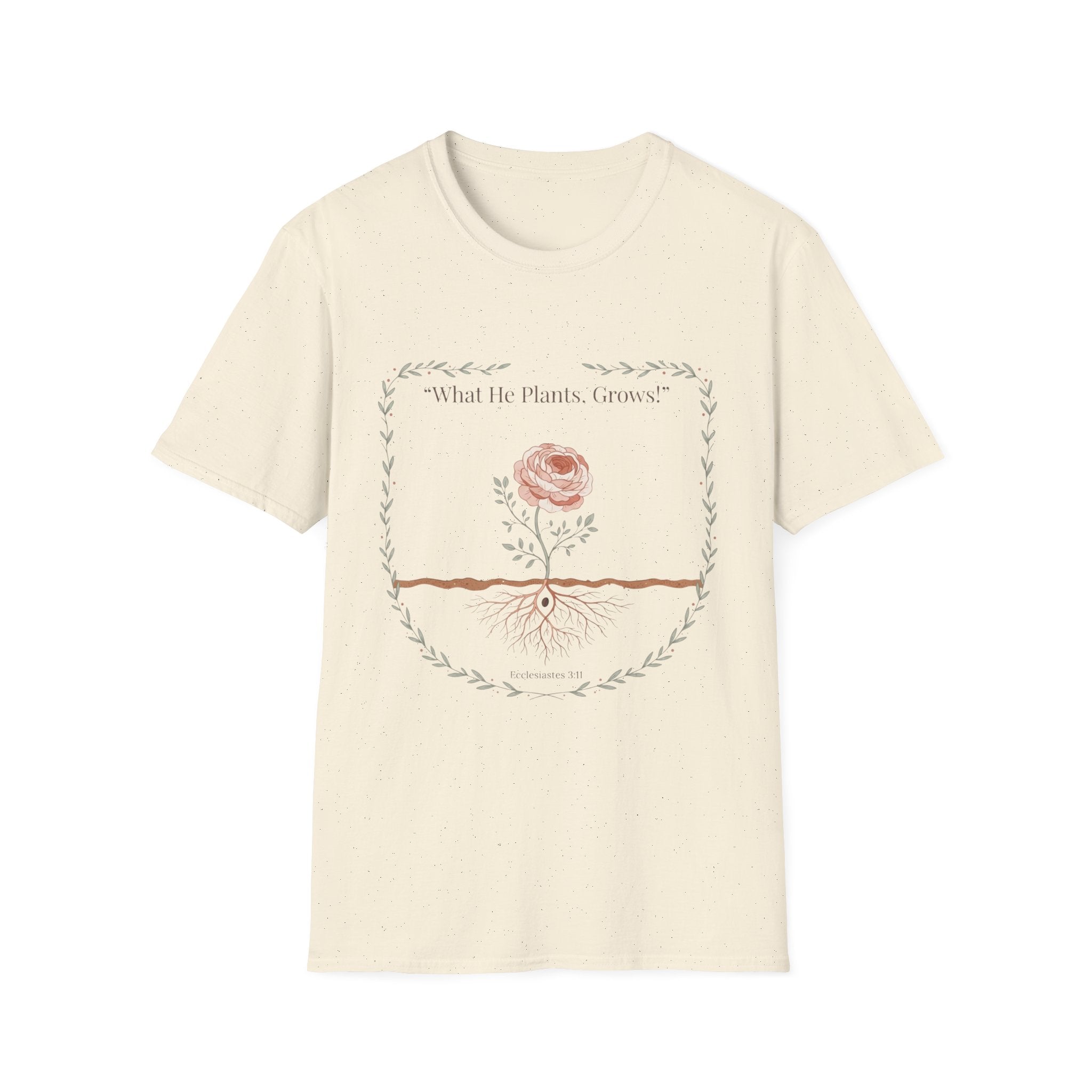 What He Plants Grows T-Shirt