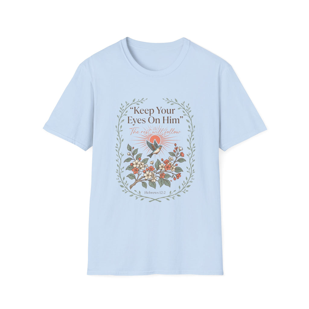 Keep Your Eyes On Him T-Shirt