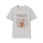 Beauty From Brokenness T-Shirt